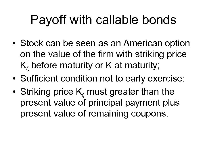Payoff with callable bonds • Stock can be seen as an American option on