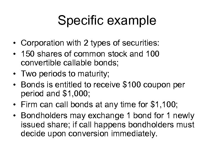 Specific example • Corporation with 2 types of securities: • 150 shares of common