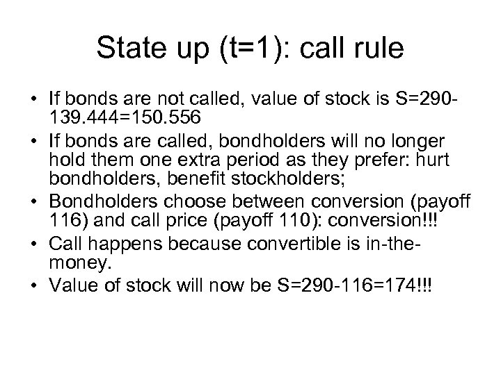 State up (t=1): call rule • If bonds are not called, value of stock