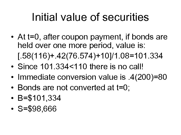 Initial value of securities • At t=0, after coupon payment, if bonds are held