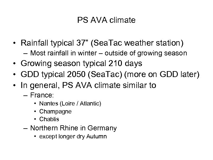 PS AVA climate • Rainfall typical 37” (Sea. Tac weather station) – Most rainfall