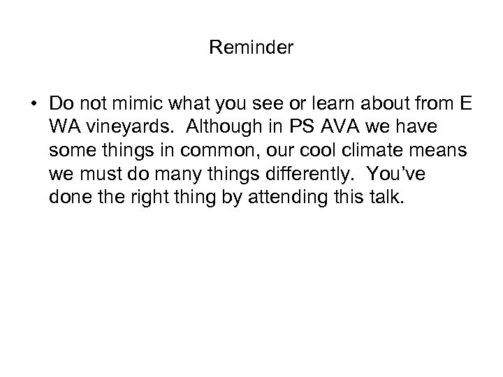 Reminder • Do not mimic what you see or learn about from E WA