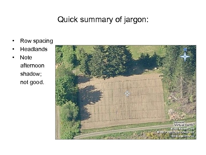 Quick summary of jargon: • Row spacing • Headlands • Note afternoon shadow; not