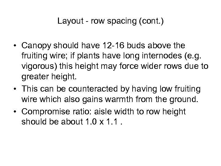 Layout - row spacing (cont. ) • Canopy should have 12 -16 buds above