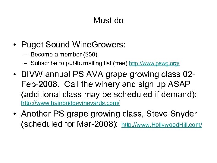 Must do • Puget Sound Wine. Growers: – Become a member ($50) – Subscribe