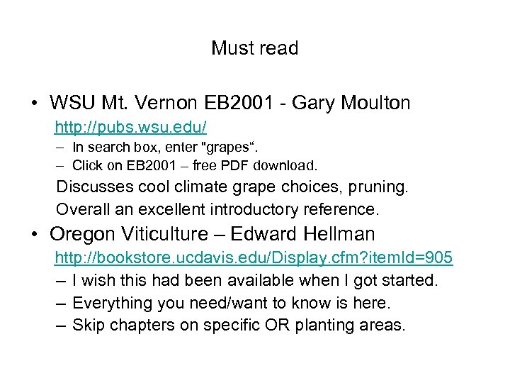 Must read • WSU Mt. Vernon EB 2001 - Gary Moulton http: //pubs. wsu.