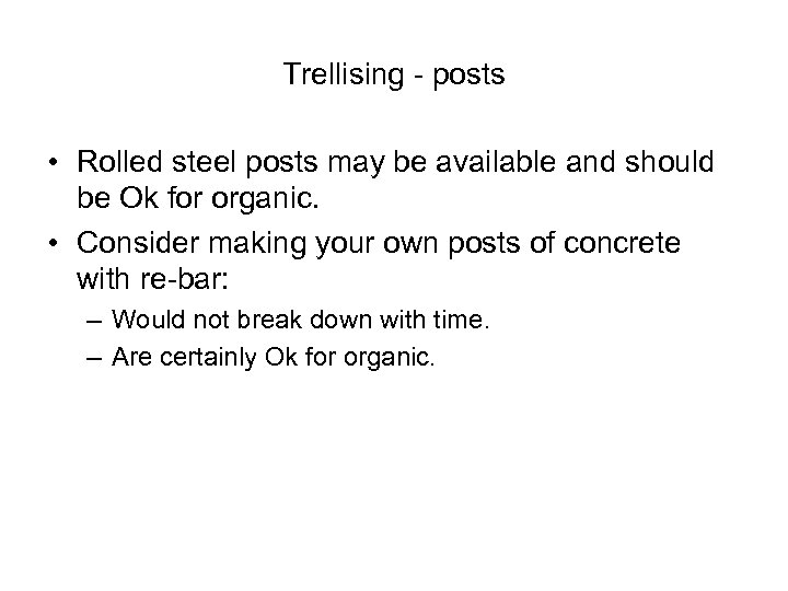 Trellising - posts • Rolled steel posts may be available and should be Ok