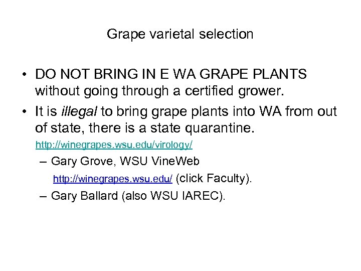 Grape varietal selection • DO NOT BRING IN E WA GRAPE PLANTS without going