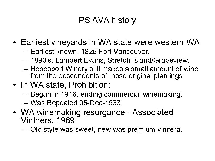 PS AVA history • Earliest vineyards in WA state were western WA – Earliest