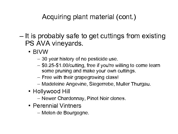 Acquiring plant material (cont. ) – It is probably safe to get cuttings from