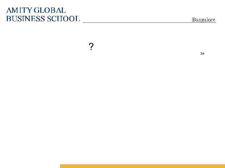 Bangalore ? 34 