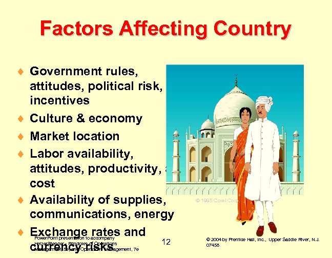 Factors Affecting Country ¨ Government rules, attitudes, political risk, incentives ¨ Culture & economy