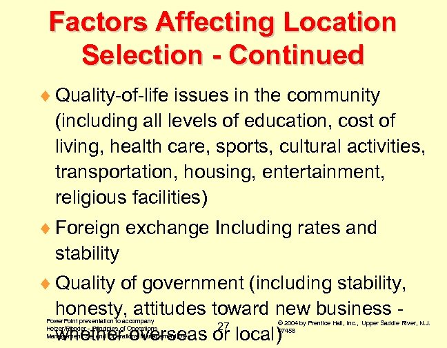 Factors Affecting Location Selection - Continued ¨ Quality-of-life issues in the community (including all
