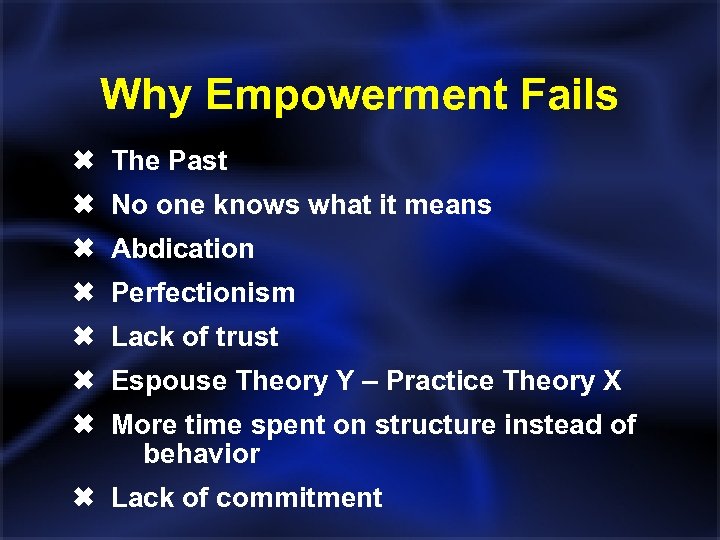 Why Empowerment Fails Ó The Past Ó No one knows what it means Ó