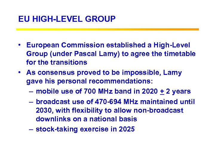 EU HIGH-LEVEL GROUP • European Commission established a High-Level Group (under Pascal Lamy) to