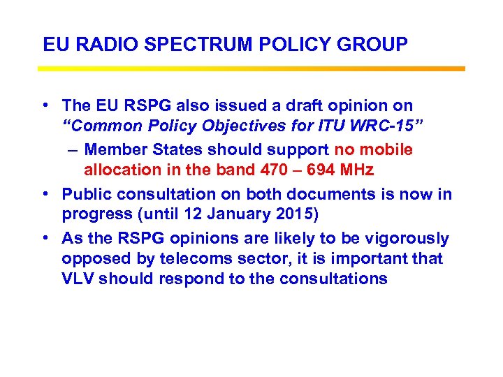 EU RADIO SPECTRUM POLICY GROUP • The EU RSPG also issued a draft opinion