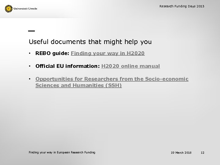 Research Funding Days 2013 Useful documents that might help you • REBO guide: Finding