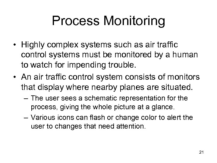Process Monitoring • Highly complex systems such as air traffic control systems must be