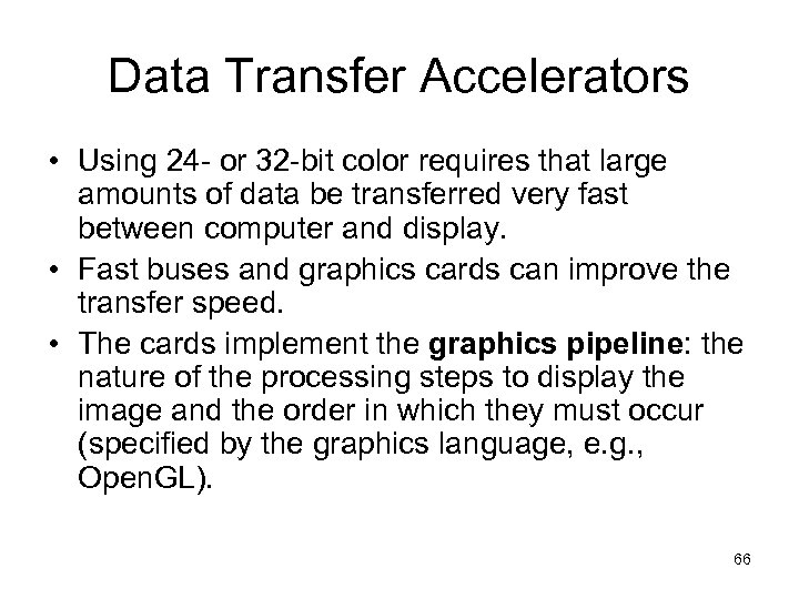 Data Transfer Accelerators • Using 24 - or 32 -bit color requires that large