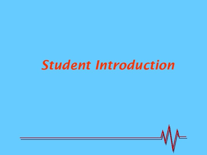 Student Introduction 