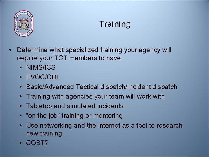 Training • Determine what specialized training your agency will require your TCT members to