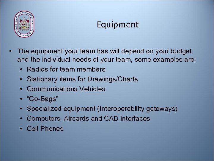 Equipment • The equipment your team has will depend on your budget and the