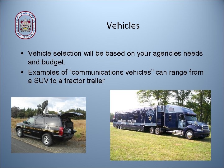 Vehicles • Vehicle selection will be based on your agencies needs and budget. •