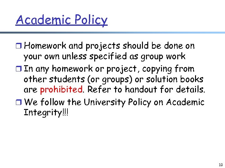 Academic Policy r Homework and projects should be done on your own unless specified