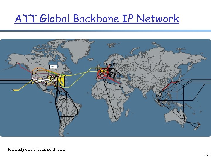 ATT Global Backbone IP Network From http: //www. business. att. com 27 