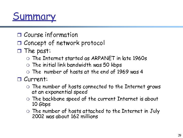 Summary r Course information r Concept of network protocol r The past: m The