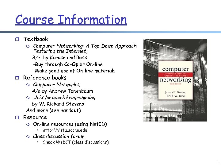 Course Information r Textbook m Computer Networking: A Top-Down Approach Featuring the Internet, 3/e