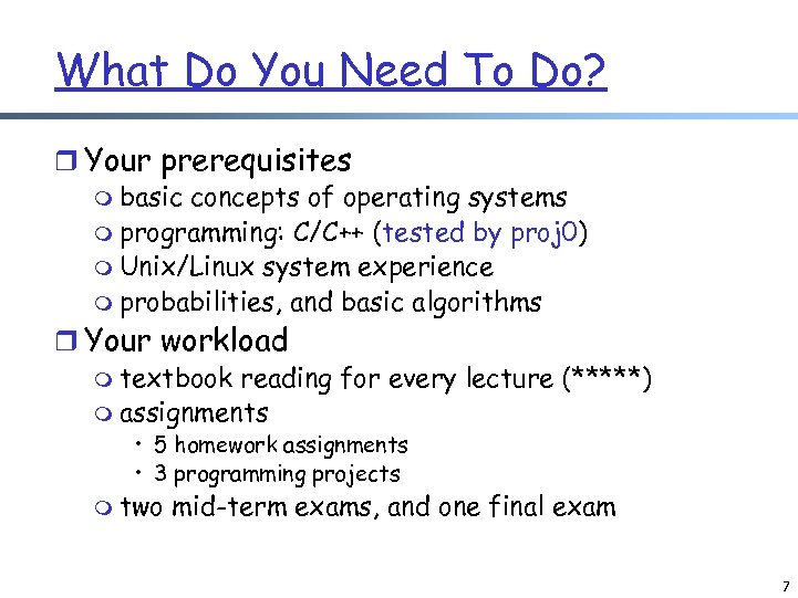 What Do You Need To Do? r Your prerequisites m basic concepts of operating