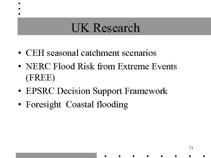 UK Research • CEH seasonal catchment scenarios • NERC Flood Risk from Extreme Events