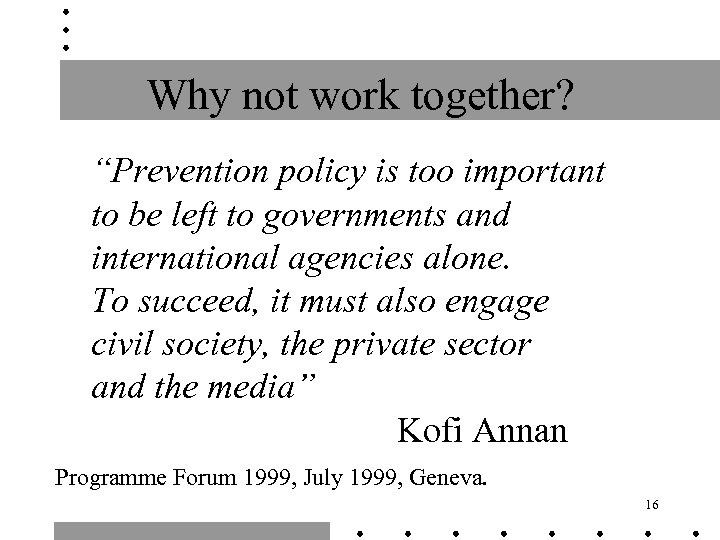 Why not work together? “Prevention policy is too important to be left to governments