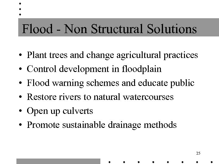 Flood - Non Structural Solutions • • • Plant trees and change agricultural practices