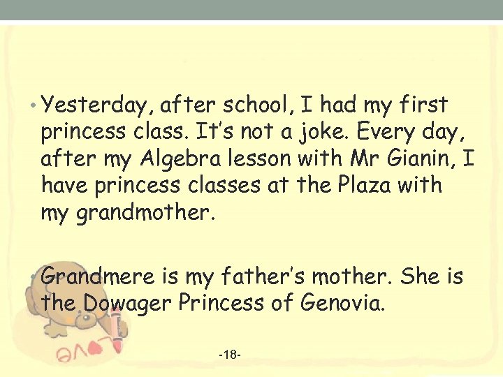  • Yesterday, after school, I had my first princess class. It’s not a