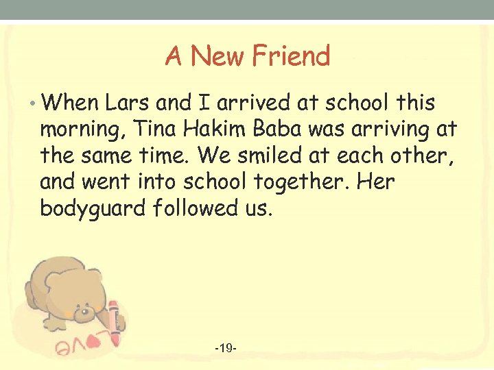A New Friend • When Lars and I arrived at school this morning, Tina