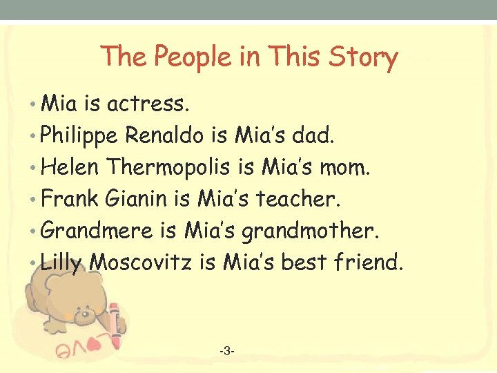 The People in This Story • Mia is actress. • Philippe Renaldo is Mia’s
