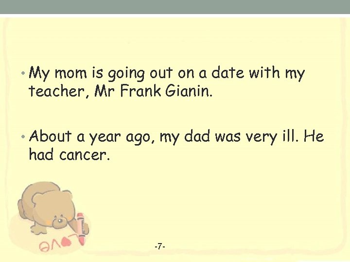  • My mom is going out on a date with my teacher, Mr