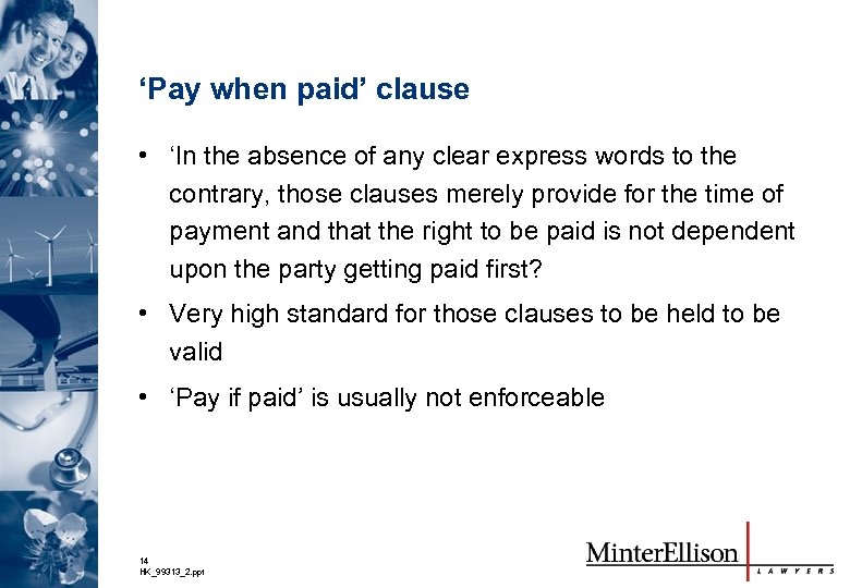 ‘Pay when paid’ clause • ‘In the absence of any clear express words to