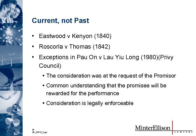 Current, not Past • Eastwood v Kenyon (1840) • Roscorla v Thomas (1842) •