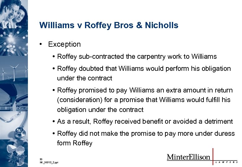 Williams v Roffey Bros & Nicholls • Exception • Roffey sub-contracted the carpentry work