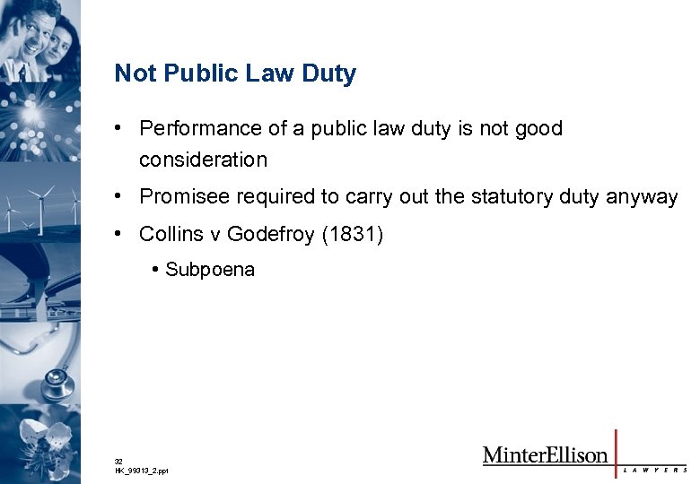 Not Public Law Duty • Performance of a public law duty is not good