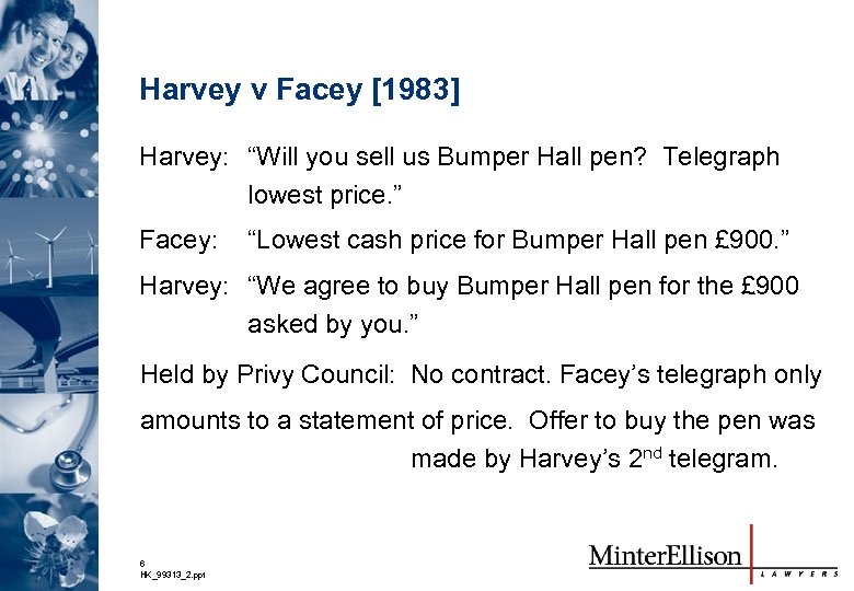 Harvey v Facey [1983] Harvey: “Will you sell us Bumper Hall pen? Telegraph lowest