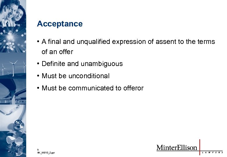 Acceptance • A final and unqualified expression of assent to the terms of an