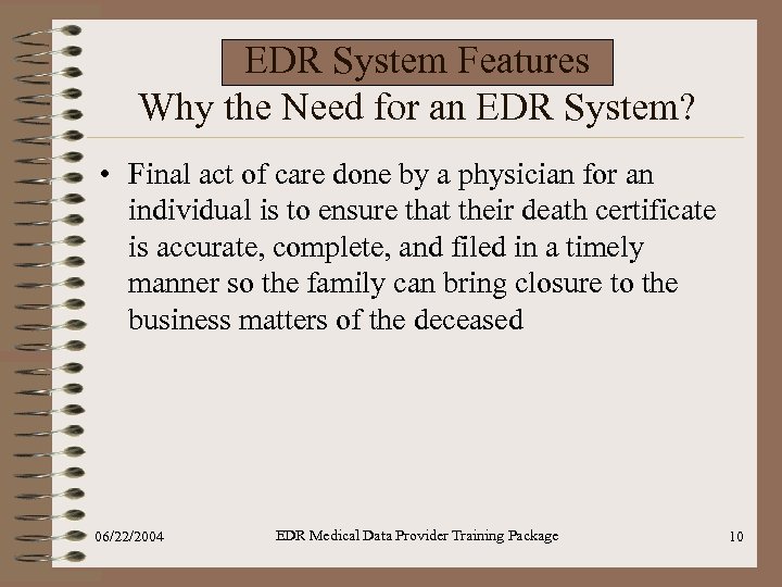 EDR System Features Why the Need for an EDR System? • Final act of