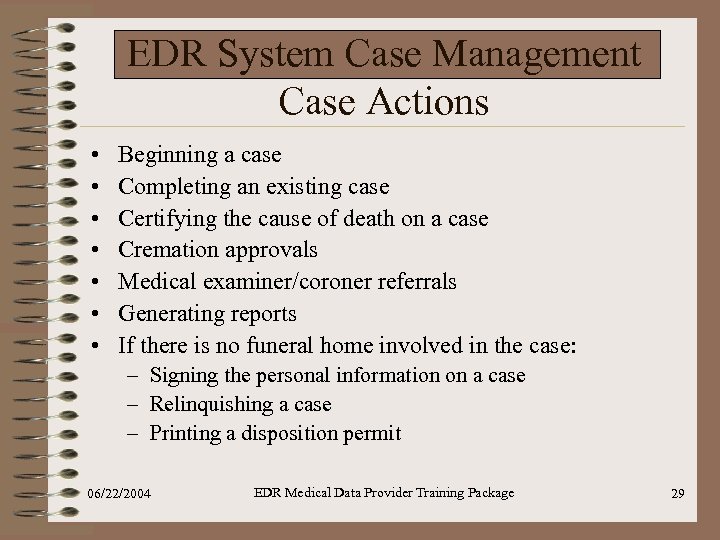 EDR System Case Management Case Actions • • Beginning a case Completing an existing