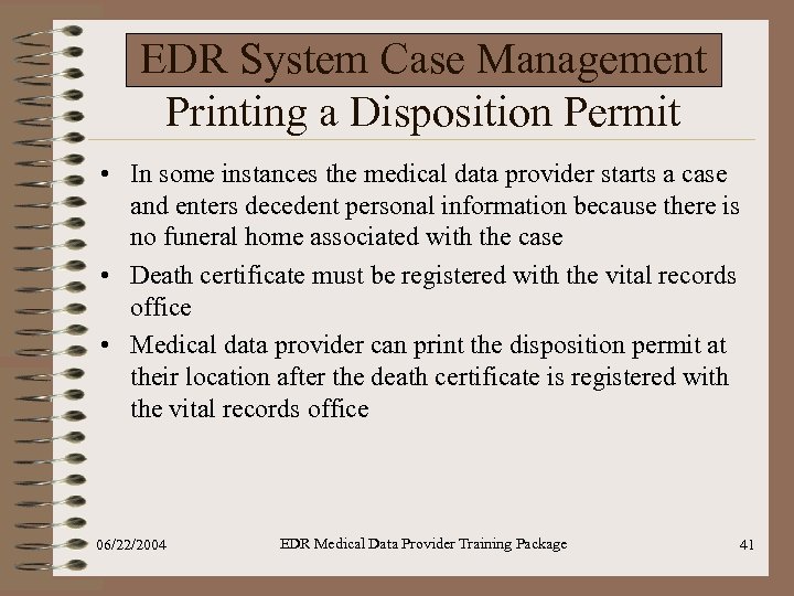 EDR System Case Management Printing a Disposition Permit • In some instances the medical