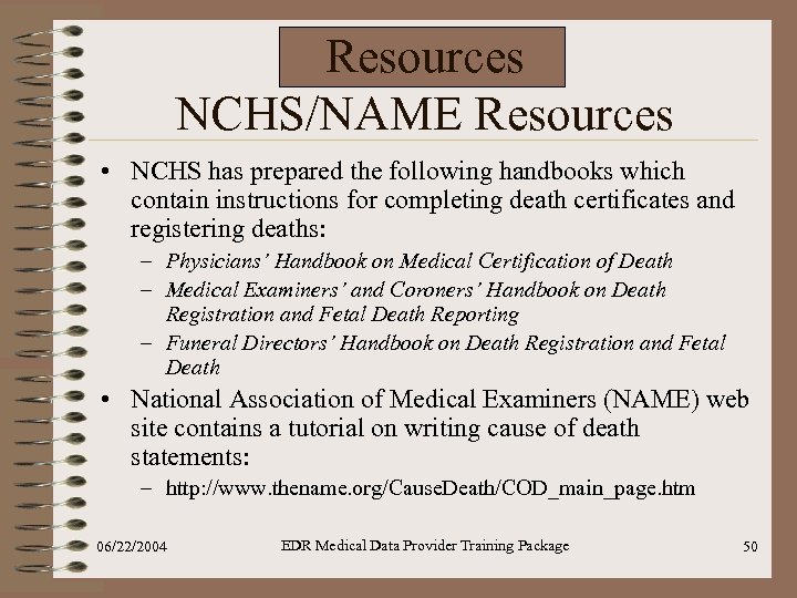 Resources NCHS/NAME Resources • NCHS has prepared the following handbooks which contain instructions for