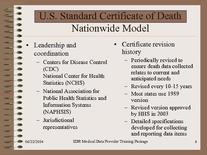 U. S. Standard Certificate of Death Nationwide Model • Leadership and coordination – Centers